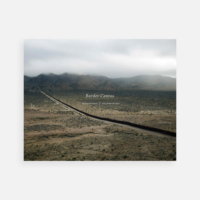 Richard Misrach and Guillermo Galindo: Border Cantos