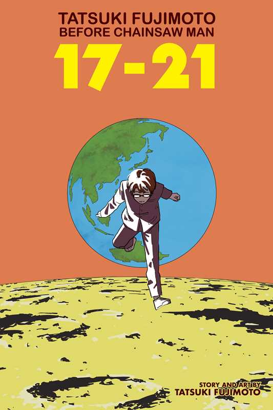Tatsuki Fujimoto Before Chainsaw Man: 17–21 by Tatsuki Fujimoto